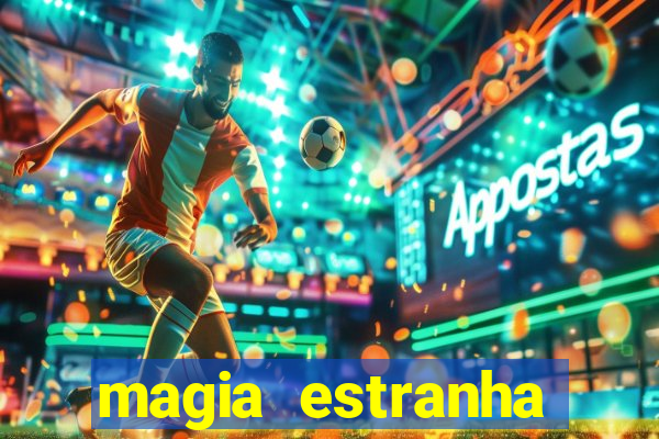 magia estranha filme completo dublado google drive